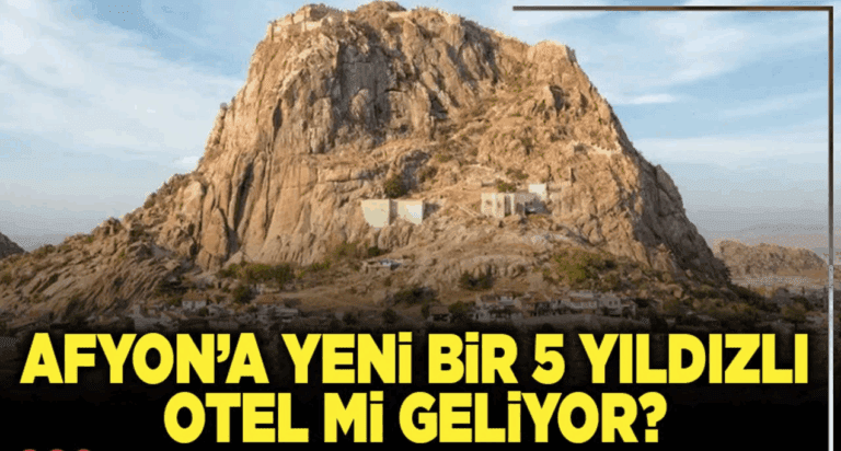 Afyon’a yeni bir 5 yıldızlı otel mi geliyor?