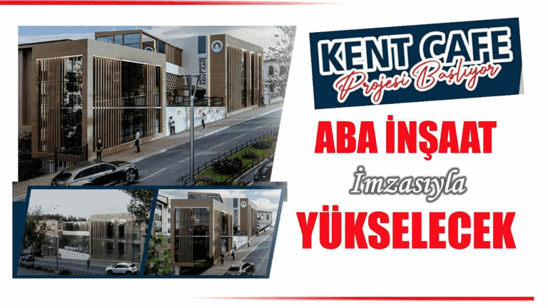 Kent Cafe ABA İnşaat imzasıyla yükselecek