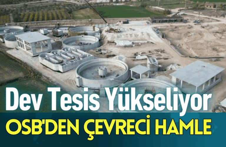 OSB’den Çevreci Hamle: Dev Tesis Yükseliyor