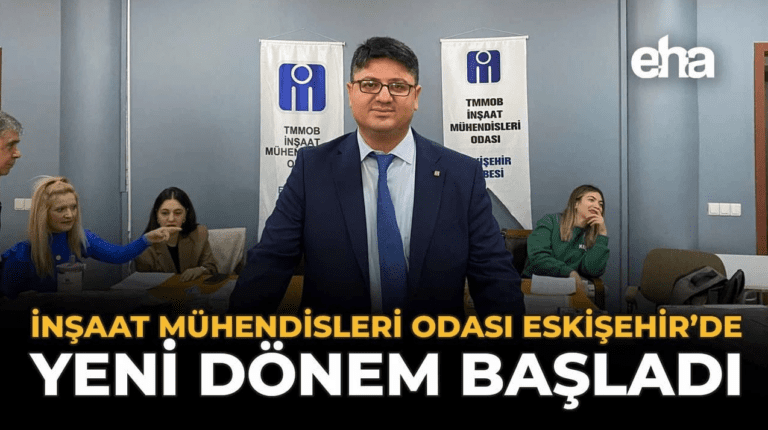 İnşaat Mühendisleri Odası Eskişehir’de Yeni Dönem Başladı