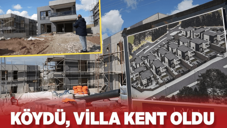 KÖYDÜ, VİLLA KENT OLDU